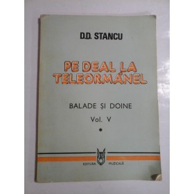 PE DEAL LA TELEORMANEL - D.D. STANCU - vol. V